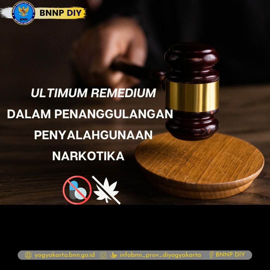 ULTIMUM REMEDIUM DALAM PENANGGULANGAN PENYALAHGUNAAN NARKOTIKA