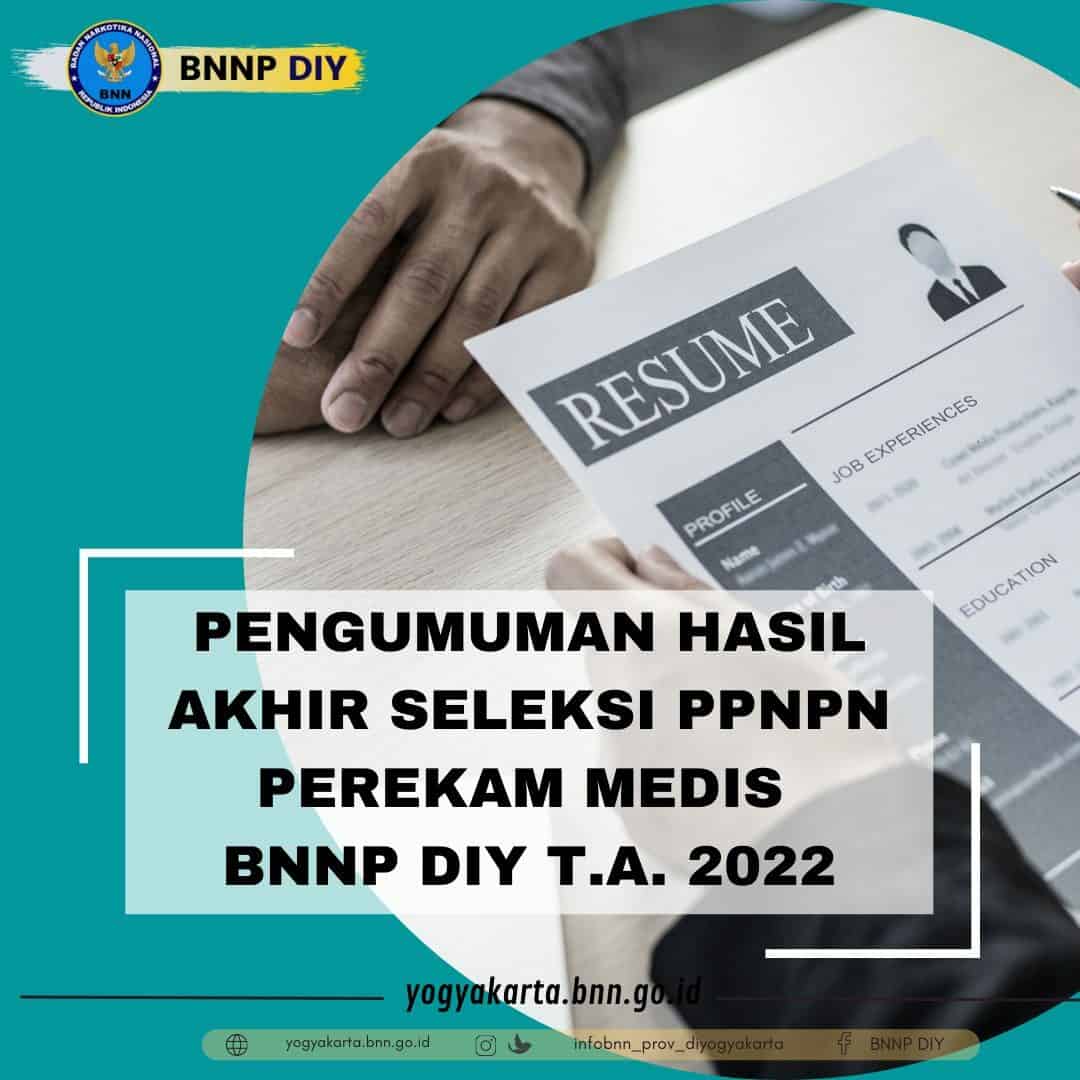 Pengumuman Hasil Akhir Seleksi Penerimaan Pegawai Pemerintah Non Pegawai Negeri (PPNPN) Petugas Perekam Medis BNNP DIY T.A. 2022 Pengumuman Hasil Akhir Seleksi Penerimaan Pegawai Pemerintah Non Pegawai Negeri (PPNPN) Petugas Perekam Medis BNNP DIY T.A. 2022